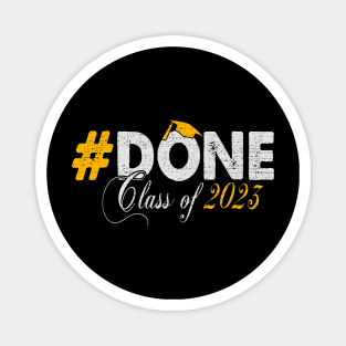 DONE Class of 2023 for senior year graduate and graduation Magnet